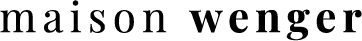 MAISON WENGER